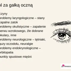 Ból za gałką oczną: przyczyny obejmują problemy laryngologiczne, okulistyczne, neurologiczne, endokrynologiczne i punkty spustowe mięśni.