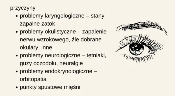 Ból za gałką oczną: przyczyny obejmują problemy laryngologiczne, okulistyczne, neurologiczne, endokrynologiczne i punkty spustowe mięśni.